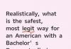 Realistically, what is the safest, most legit way for an American with a Bachelo