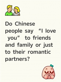 Do Chinese people say “I love you” to friends and family or just to their roma